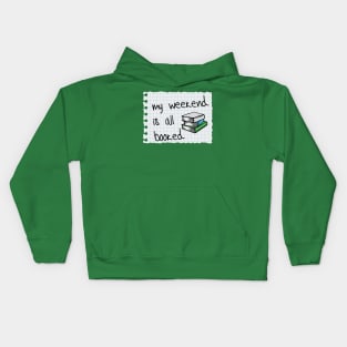 Weekend all booked Kids Hoodie